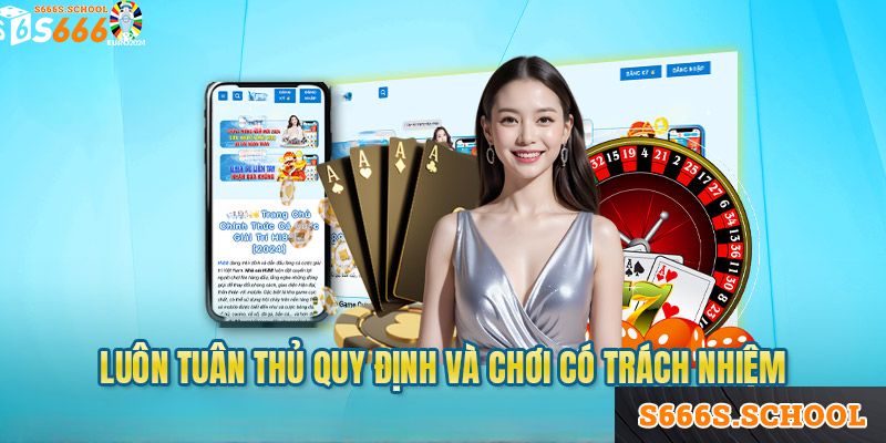 Chơi có trách nhiệm là luôn tuân thủ quy định nhà cái