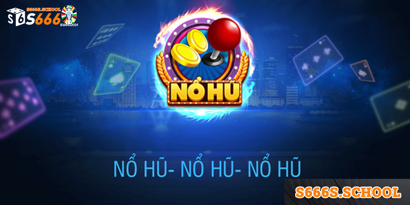 Hướng Dẫn Cách Chơi Nổ Hũ VIP S666 Chi Tiết Cho Người Mới