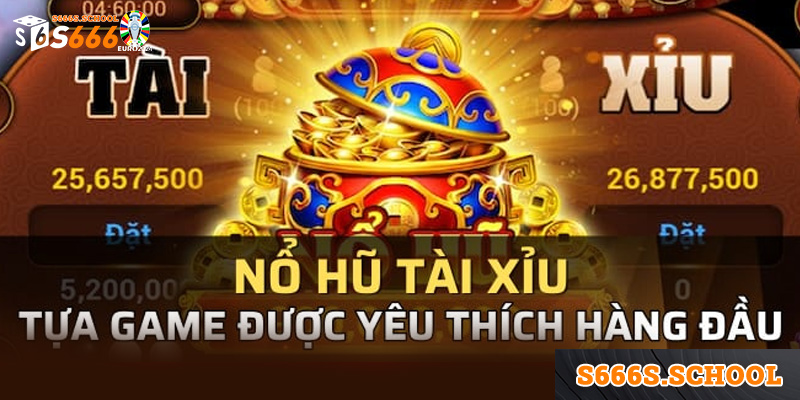 Top 5 Lý Do Bạn Nên Thử Nổ Hũ Tài Xỉu Tại S666 Ngay Hôm Nay